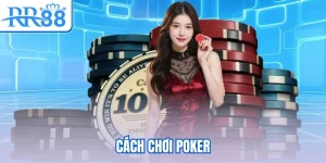 cách chơi Poker