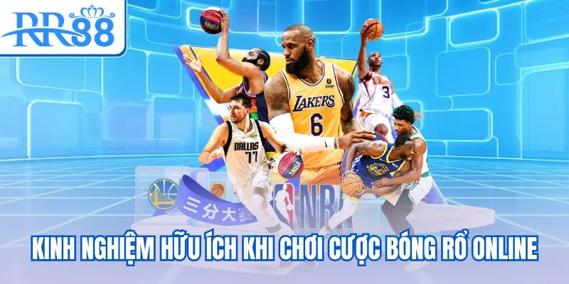 Kinh nghiệm hữu ích khi chơi Cược bóng rổ online