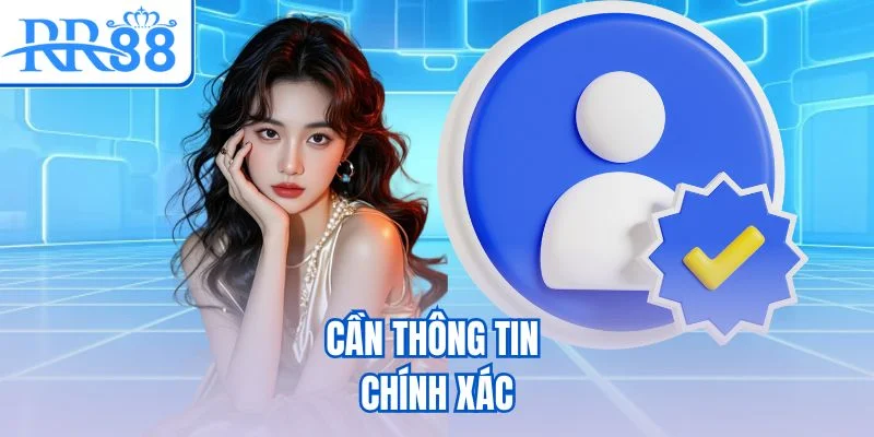 Cần thông tin chính xác
