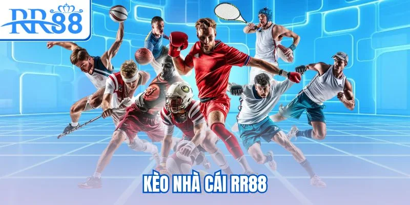 Kèo nhà cái RR88