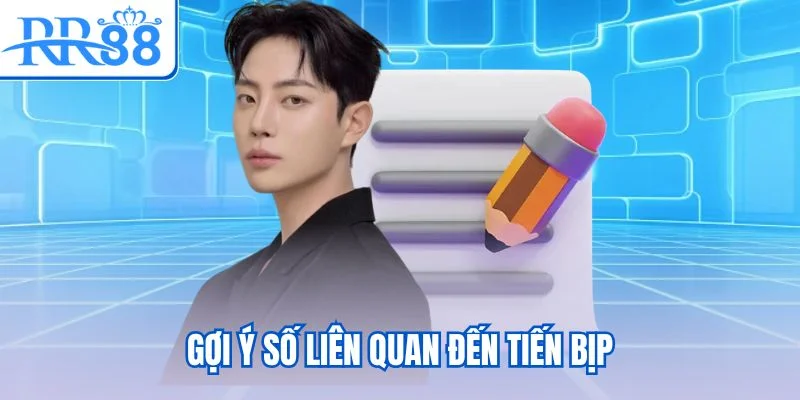 Gợi ý số liên quan đến Tiến Bịp